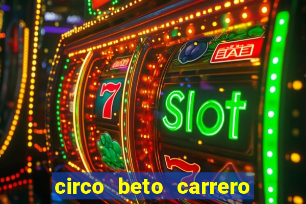 circo beto carrero onde fica